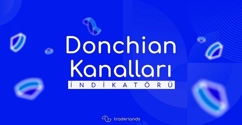 Traderlands Donchian Kanalları İndikatörü